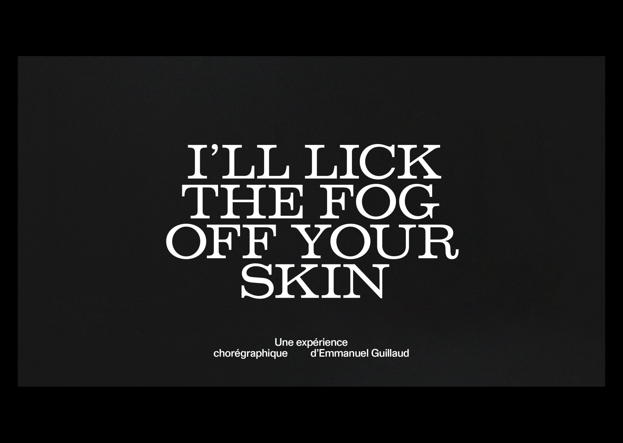 I’ll Lick the Fog off your Skin 1